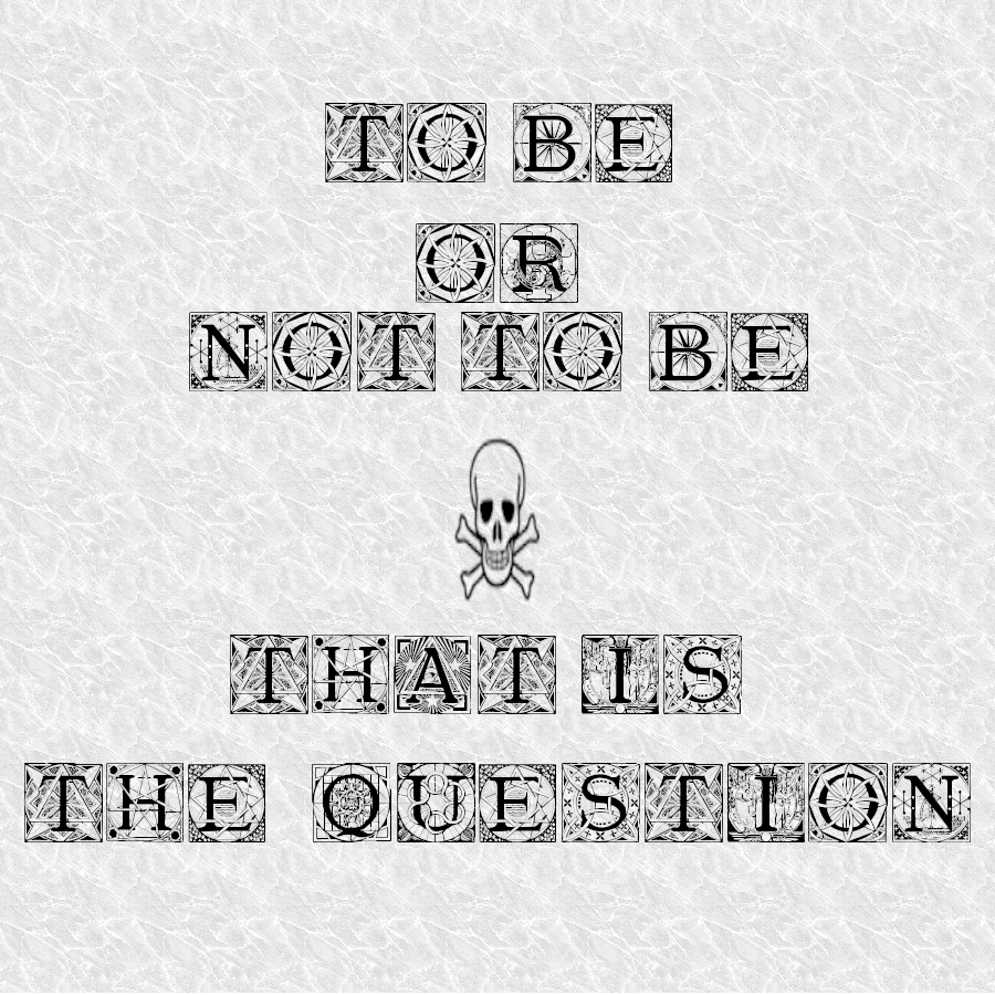 To be or not to be